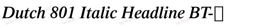 Dutch 801 Italic Headline BT字体转换